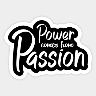 'Power Comes From Passion' Refugee Care Awareness Shirtt Sticker